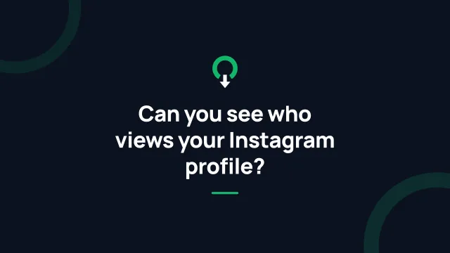 Can you see who views your Instagram profile?