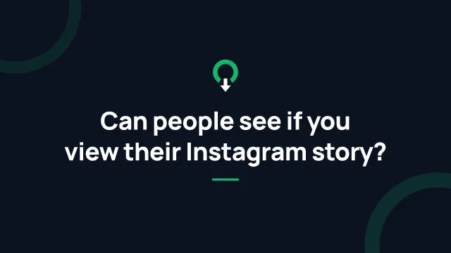Can people see if you view their Instagram story?